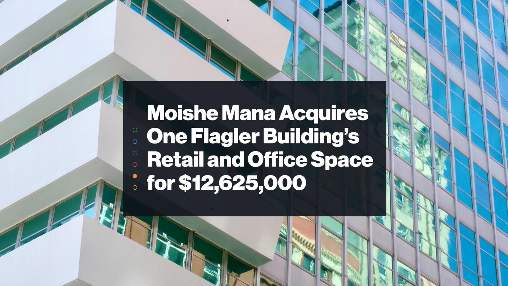 One Flagler Moishe Mana Acquisition